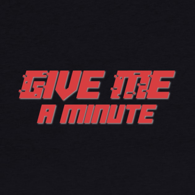 Give Me a Minute by FreedoomStudio